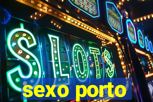 sexo porto